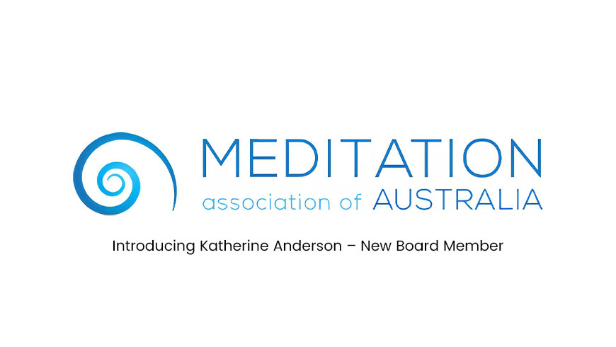 katherine anderson - new board member of meditation australia